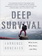 Deep Survival:Who Lives, Who Dies, and Why by Laurence Gonzales