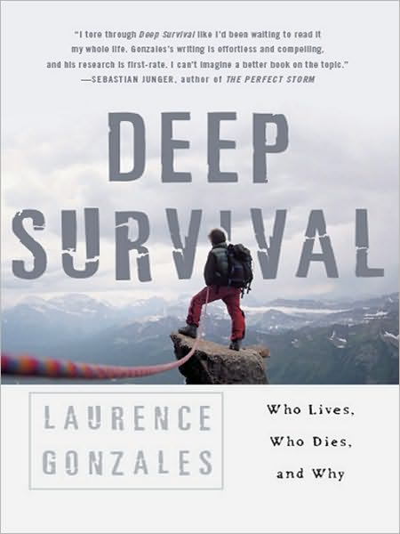 Deep Survival:Who Lives, Who Dies, and Why by Laurence Gonzales