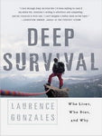 Deep Survival:Who Lives, Who Dies, and Why by Laurence Gonzales