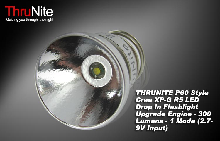 ThruNite P60 Style XP-G R5 300 Lumen Drop In - 1 Mode 2.7-4.2V